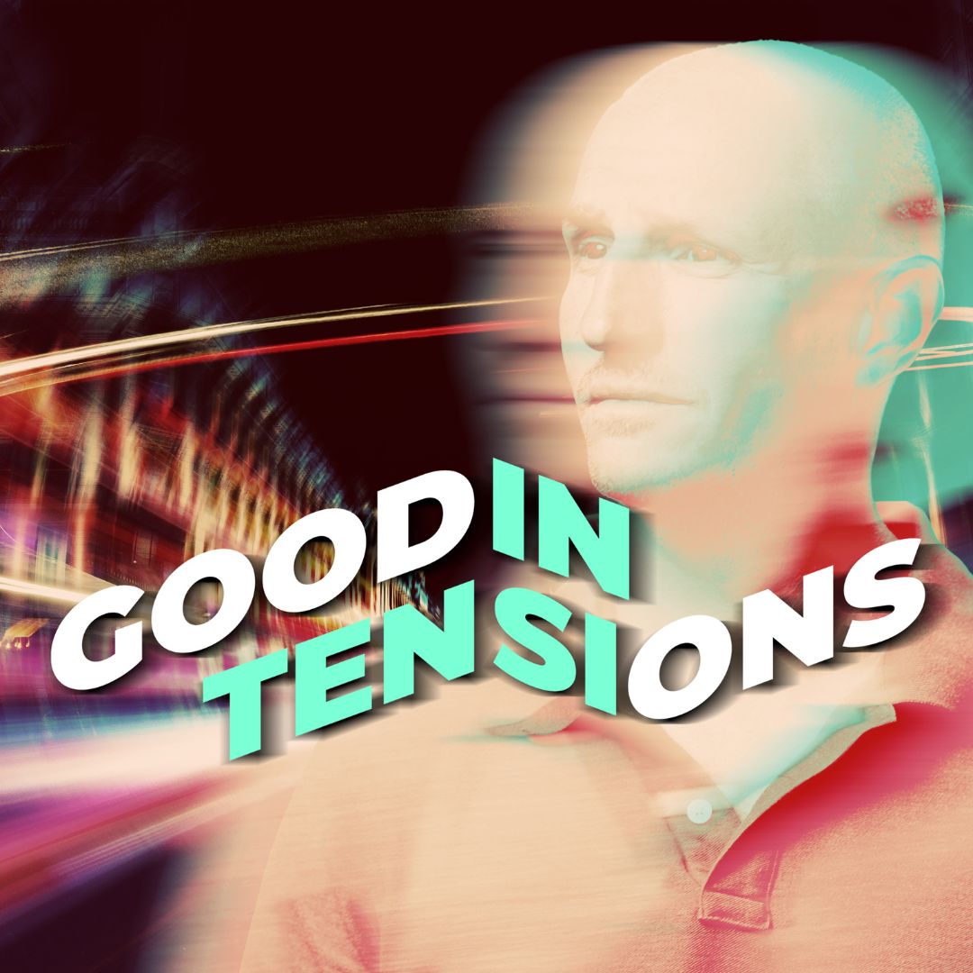 Good In Tensions